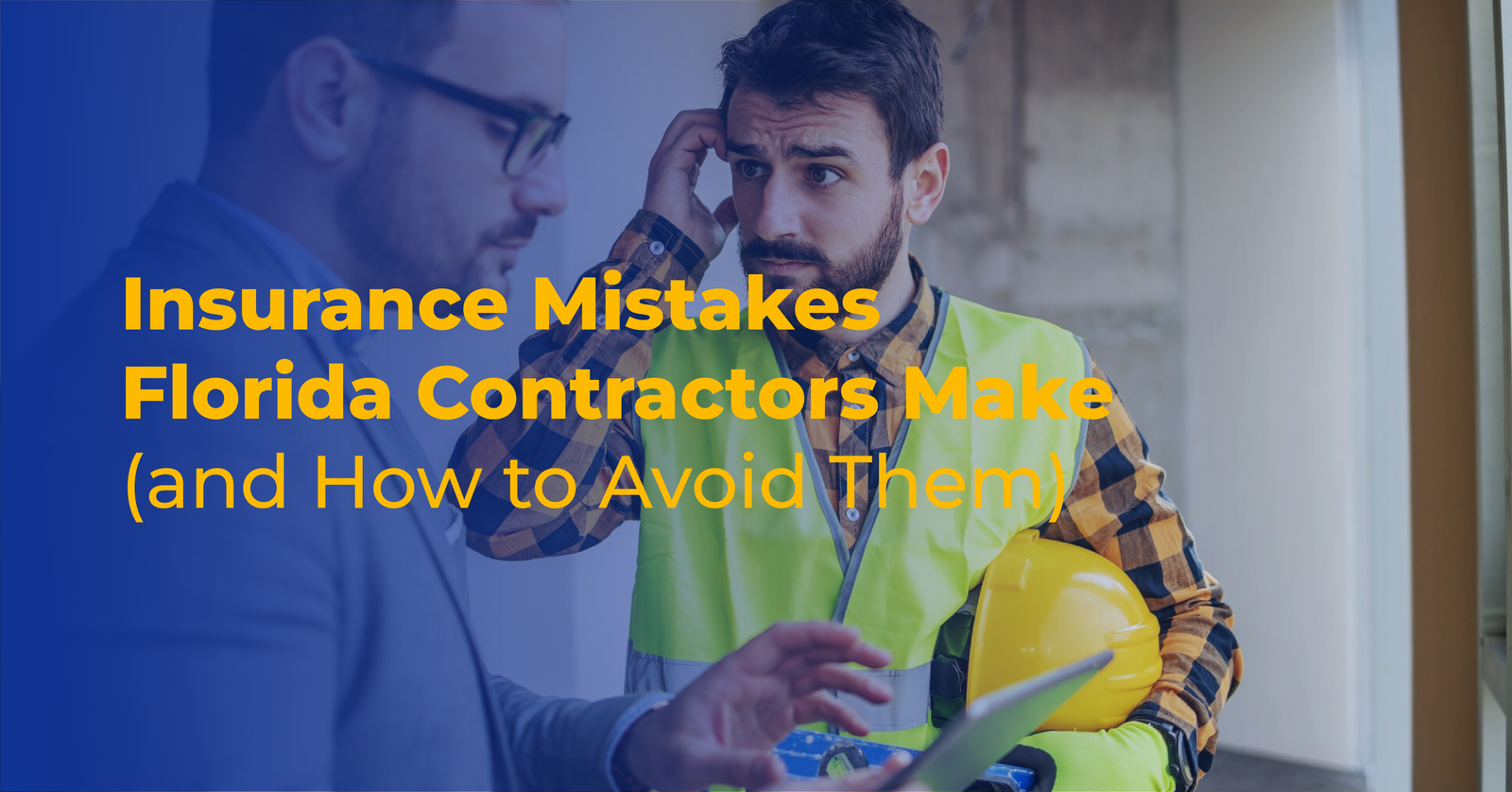 Insurance Mistakes Florida Contractors Make (and How to Avoid Them)